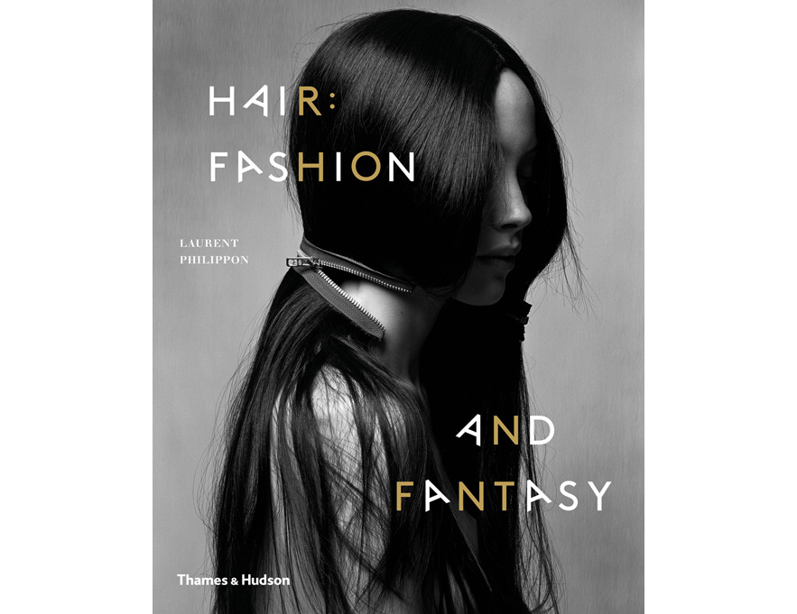 Hair : Fashion and Fantasy by Laurent Philippon, published byThames & Hudson, €29.95 | Last Minute Luxury Gift Guide – Part II